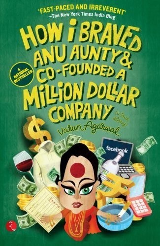 How I Braved Anu Aunty and Co-Founded a Million Dollar Company book cover