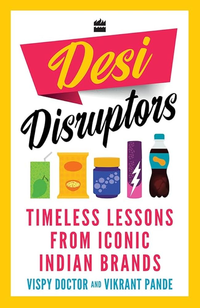 Desi Disruptors: Timeless Lessons from Iconic Indian Brands cover