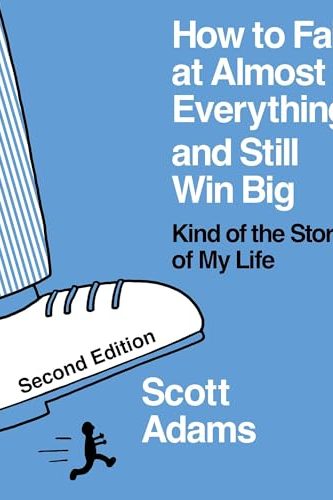 How to Fail at Almost Everything and Still Win Big book cover