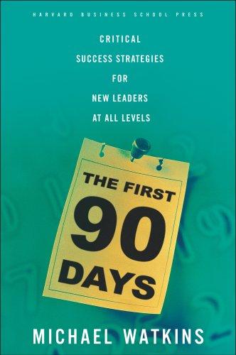 The First 90 Days: Proven Strategies for Getting Up to Speed Faster and Smarter book cover