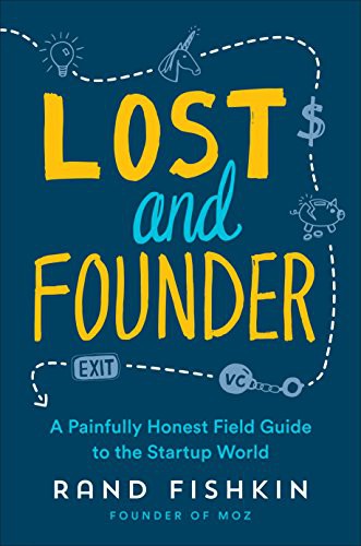 Lost and Founder: A Painfully Honest Field Guide to the Startup World book cover
