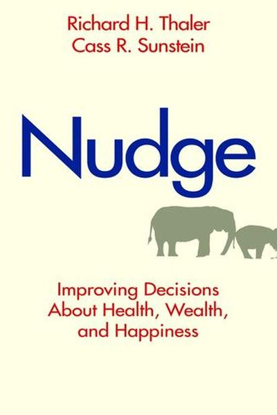 Nudge: Improving Decisions About Health, Wealth, and Happiness book cover