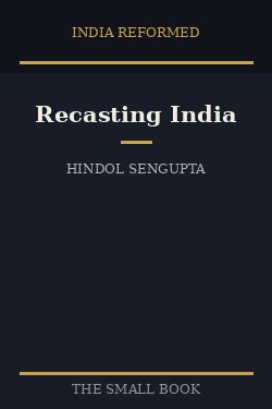 Recasting India: How Entrepreneurship Is Changing the World's Largest Democracy book cover