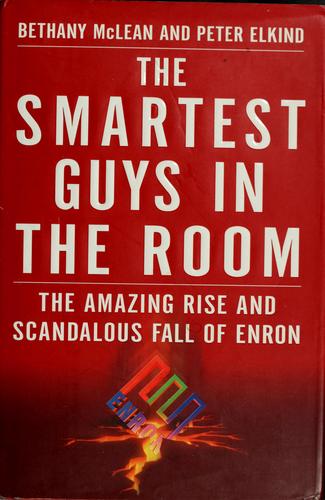 The Smartest Guys in the Room: The Amazing Rise and Scandalous Fall of Enron book cover